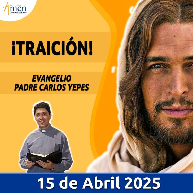 cover art for Evangelio De Hoy - 15 Abril 2025 - Padre Carlos Yepes