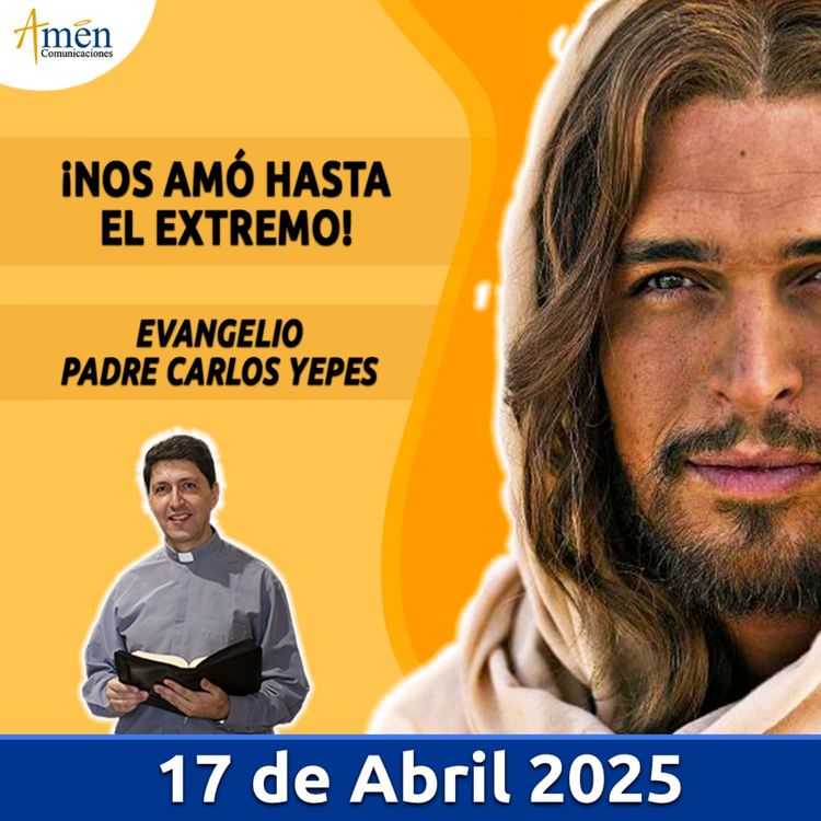 cover art for Evangelio De Hoy - 17 Abril 2025 - Padre Carlos Yepes