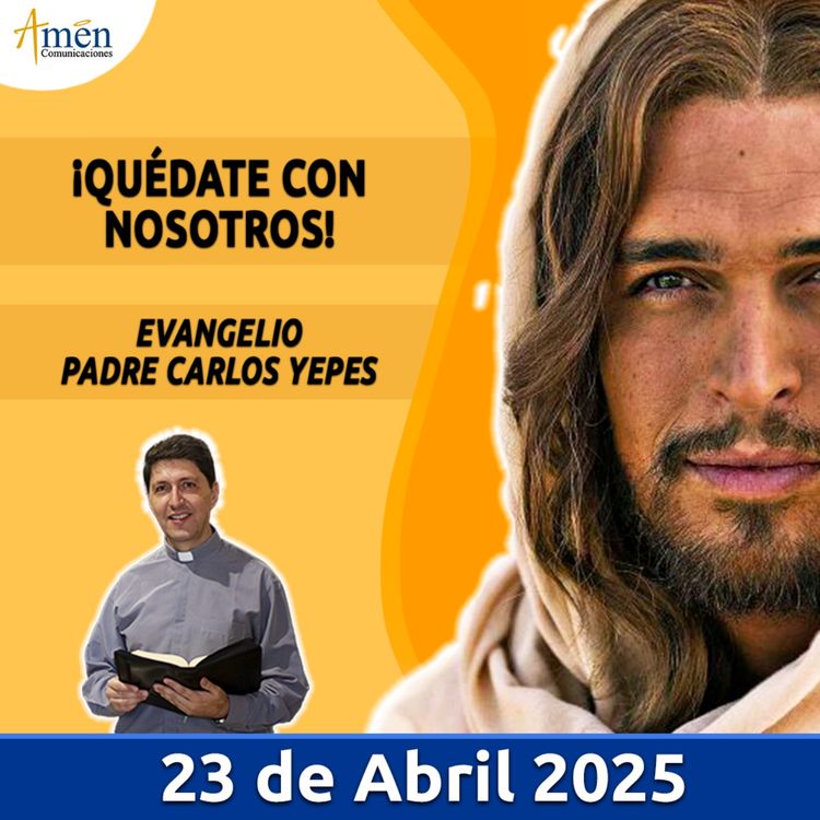 cover art for Evangelio De Hoy - 23 Abril 2025 - Padre Carlos Yepes