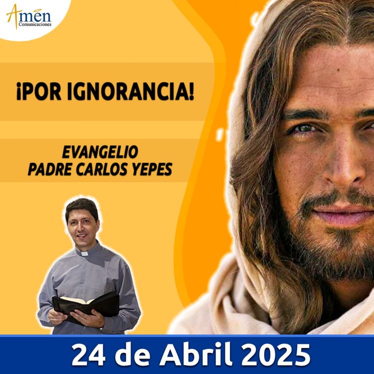 cover art for Evangelio De Hoy - 24 Abril 2025 - Padre Carlos Yepes