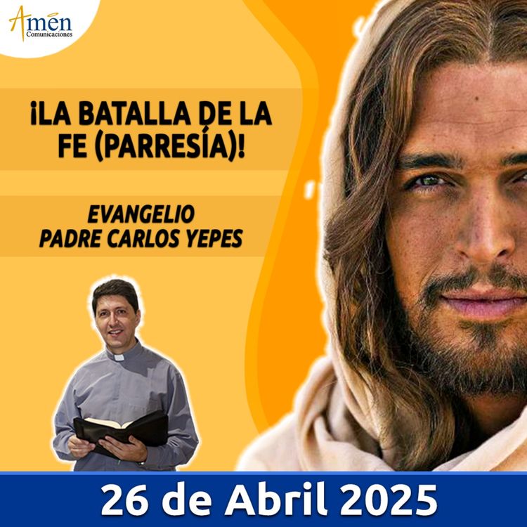 cover art for Evangelio De Hoy - 26 Abril 2025 - Padre Carlos Yepes