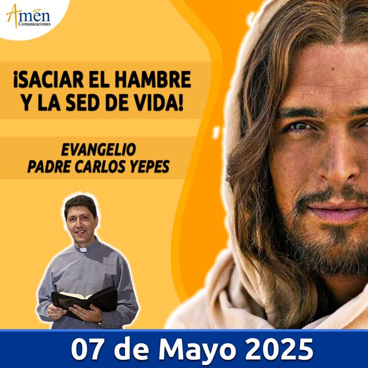cover art for Evangelio De Hoy - 07 Mayo 2025 - Padre Carlos Yepes