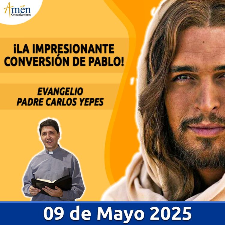 cover art for Evangelio De Hoy - 09 Mayo 2025 - Padre Carlos Yepes