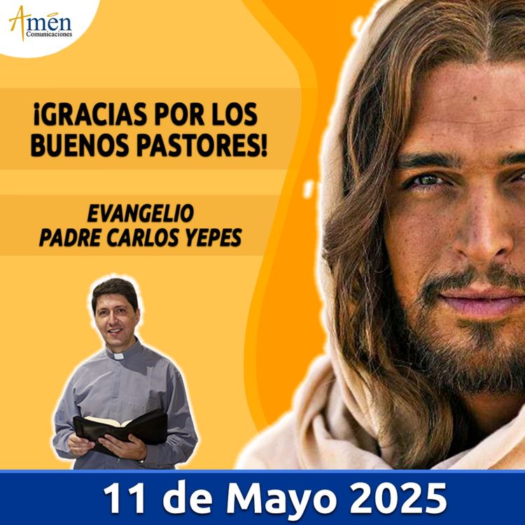 cover art for Evangelio De Hoy - 11 Mayo 2025 - Padre Carlos Yepes