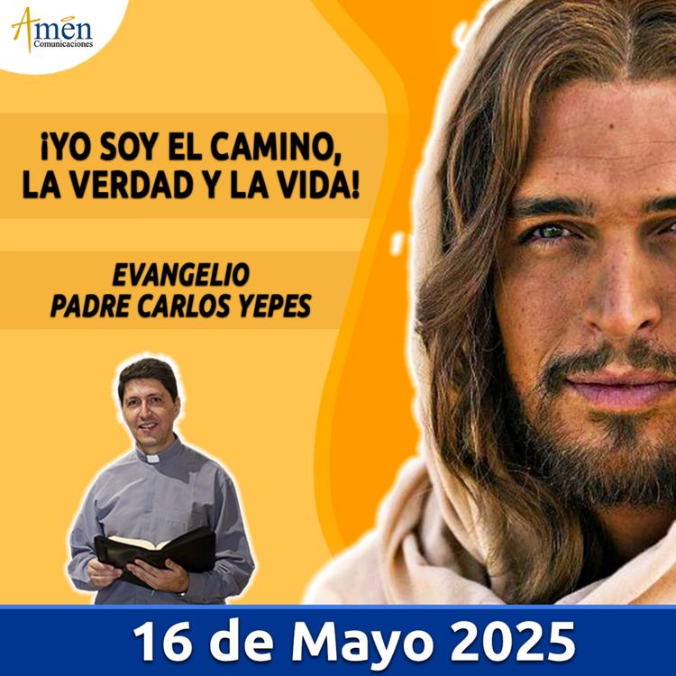 cover art for Evangelio De Hoy - 16 Mayo 2025 - Padre Carlos Yepes