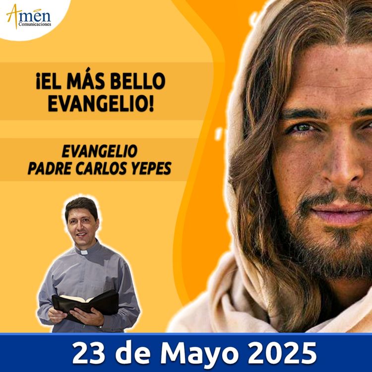 cover art for Evangelio De Hoy - 23 Mayo 2025 - Padre Carlos Yepes