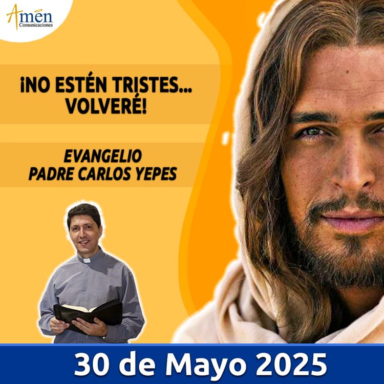 cover art for Evangelio De Hoy - 30 Mayo 2025 - Padre Carlos Yepes