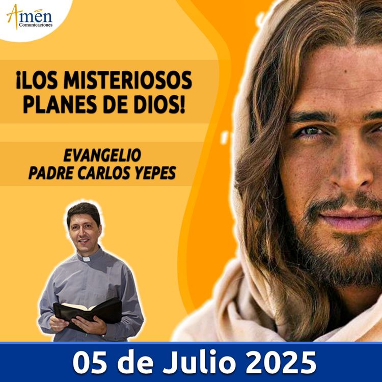 cover art for Evangelio De Hoy - 05 Julio 2025 - Padre Carlos Yepes