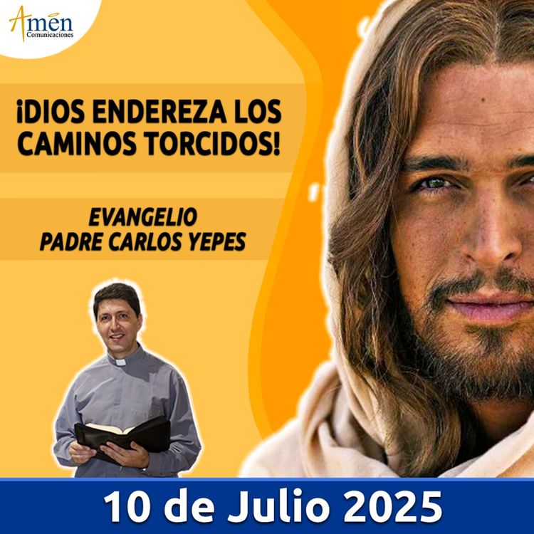 cover art for Evangelio De Hoy - 10 Julio 2025 - Padre Carlos Yepes