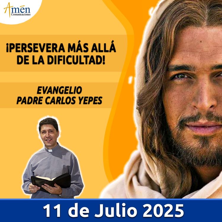 cover art for Evangelio De Hoy - 11 Julio 2025 - Padre Carlos Yepes