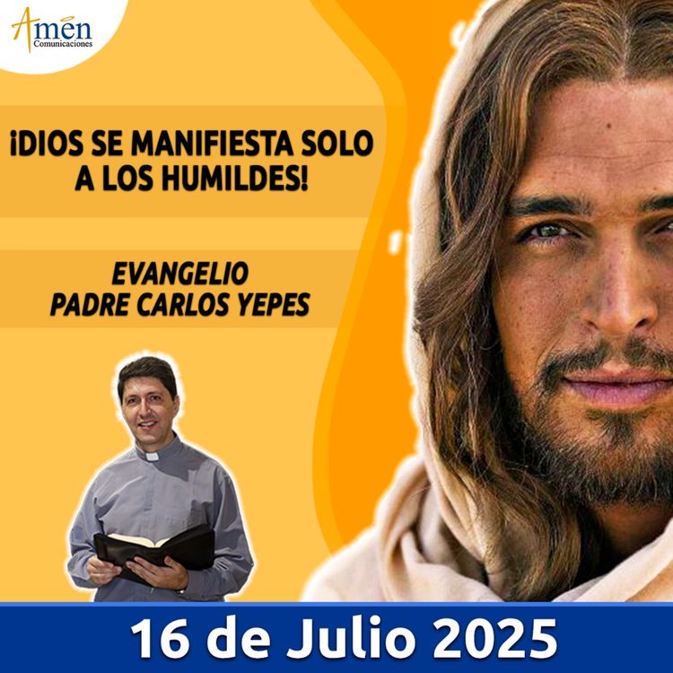 cover art for Evangelio De Hoy - 16 Julio 2025 - Padre Carlos Yepes