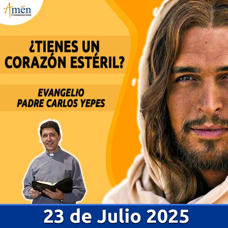 cover art for Evangelio De Hoy - 23 Julio 2025 - Padre Carlos Yepes