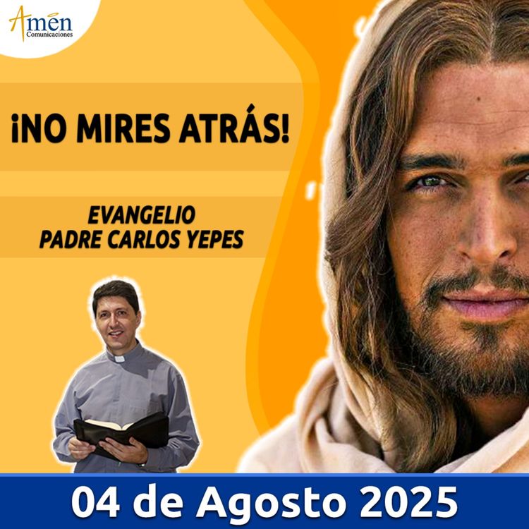 cover art for Evangelio De Hoy - 04 Agosto 2025 - Padre Carlos Yepes