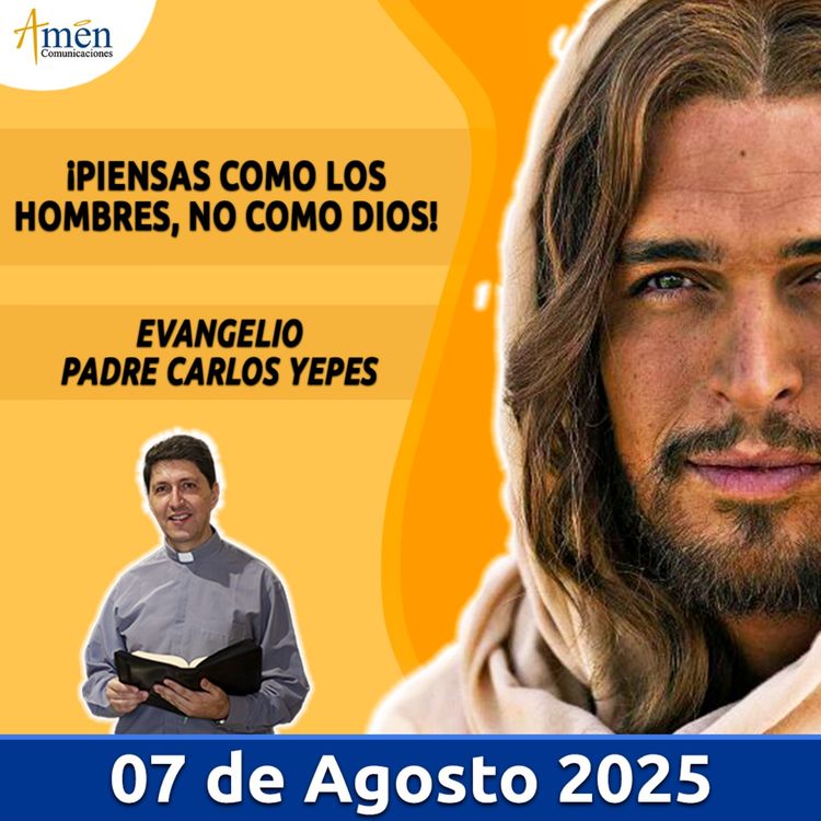 cover art for Evangelio De Hoy - 07 Agosto 2025 - Padre Carlos Yepes
