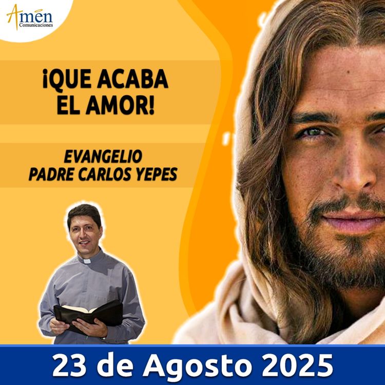 cover art for Evangelio De Hoy - 23 Agosto 2025 - Padre Carlos Yepes