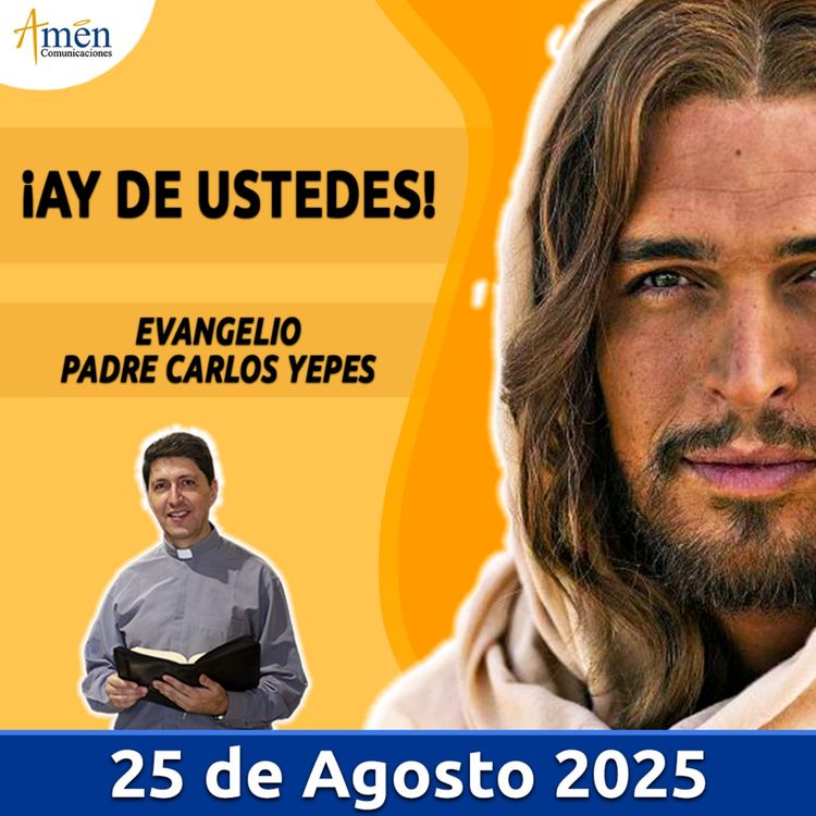 cover art for Evangelio De Hoy - 25 Agosto 2025 - Padre Carlos Yepes