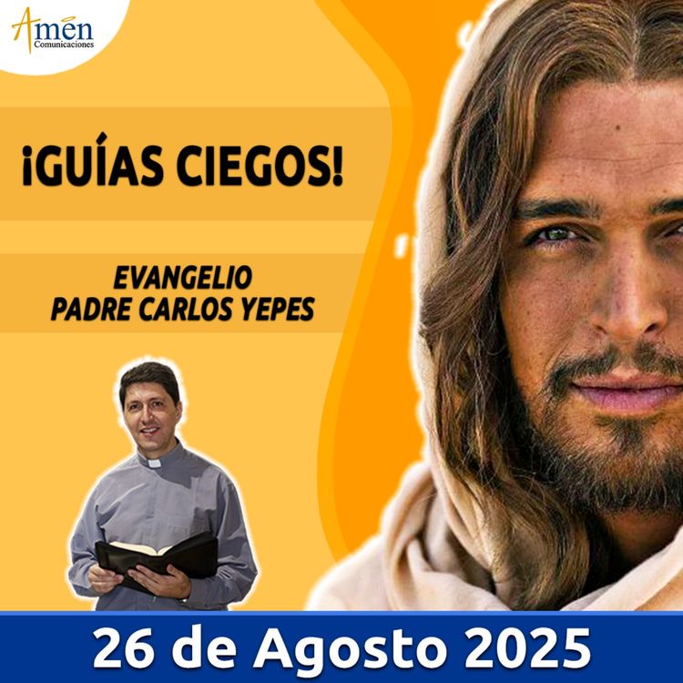 cover art for Evangelio De Hoy - 26 Agosto 2025 - Padre Carlos Yepes