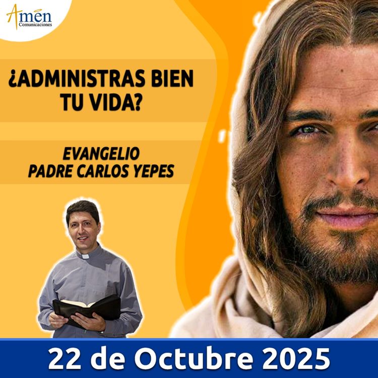 cover art for Evangelio De Hoy - 22 Octubre 2025 - Padre Carlos Yepes