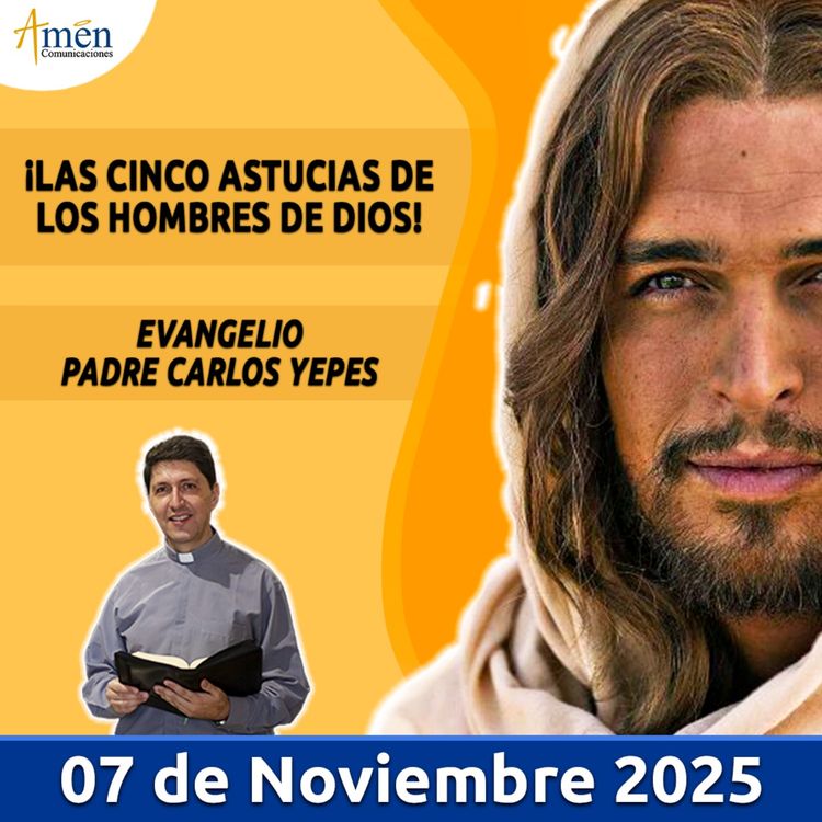 cover art for Evangelio De Hoy - 07 Noviembre 2025 - Padre Carlos Yepes