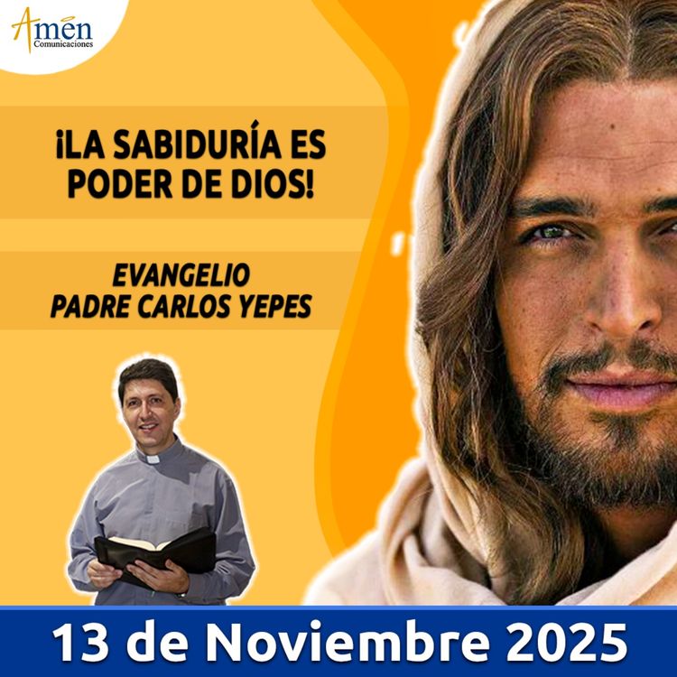 cover art for Evangelio De Hoy - 13 Noviembre 2025 - Padre Carlos Yepes