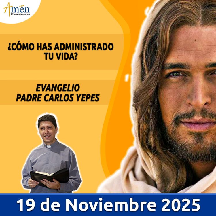 cover art for Evangelio De Hoy - 19 Noviembre 2025 - Padre Carlos Yepes