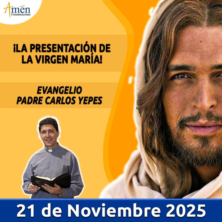 cover art for Evangelio De Hoy - 21 Noviembre 2025 - Padre Carlos Yepes