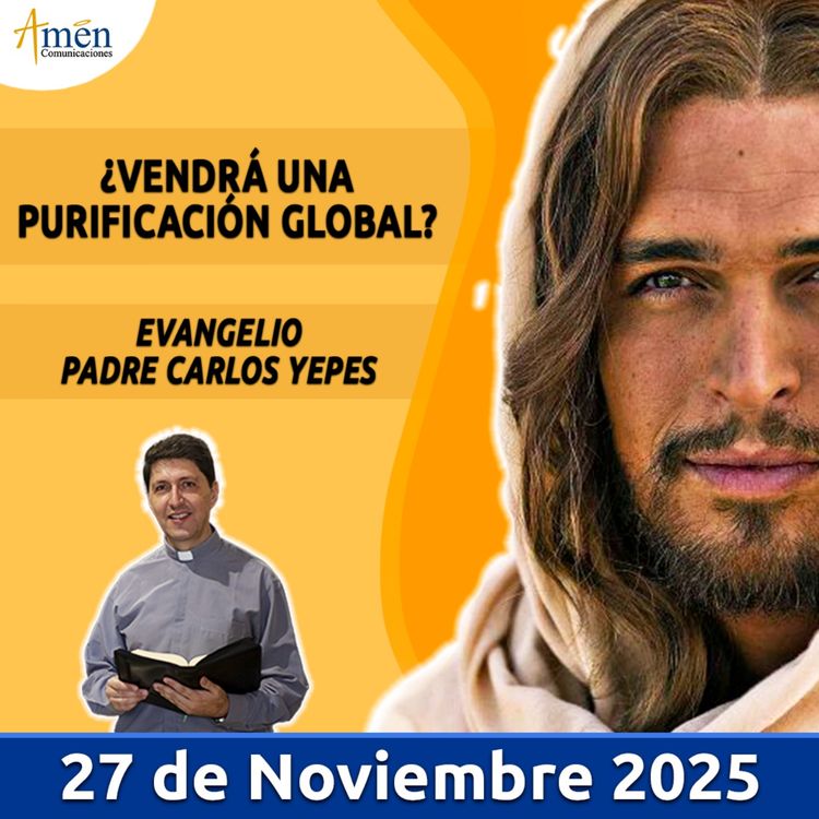 cover art for Evangelio De Hoy - 27 Noviembre 2025 - Padre Carlos Yepes
