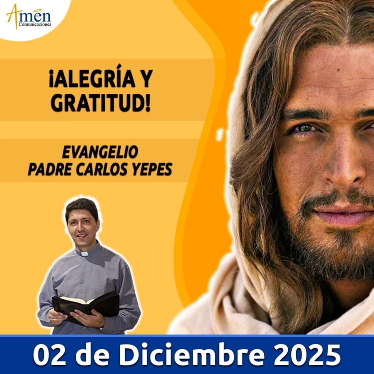 cover art for Evangelio De Hoy - 02 Diciembre 2025 - Padre Carlos Yepes - Amen Comunicaciones