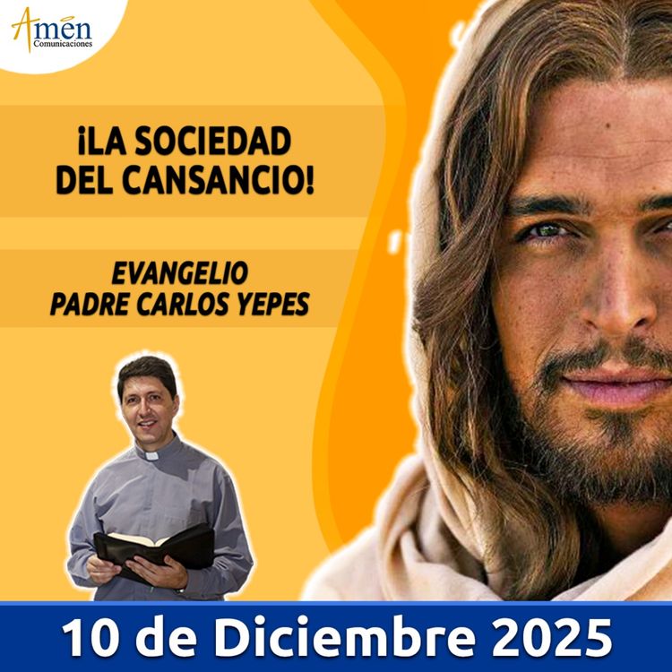 cover art for Evangelio De Hoy - 10 Diciembre 2025 - Padre Carlos Yepes - Amen Comunicaciones
