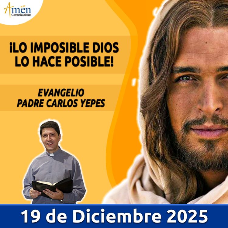 cover art for Evangelio De Hoy - 19 Diciembre 2025 - Padre Carlos Yepes - Amen Comunicaciones