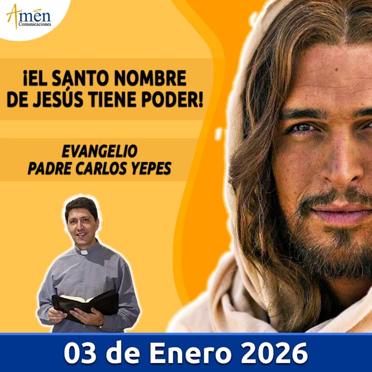 cover art for Evangelio De Hoy - 03 Enero 2026 - Padre Carlos Yepes - Amen Comunicaciones