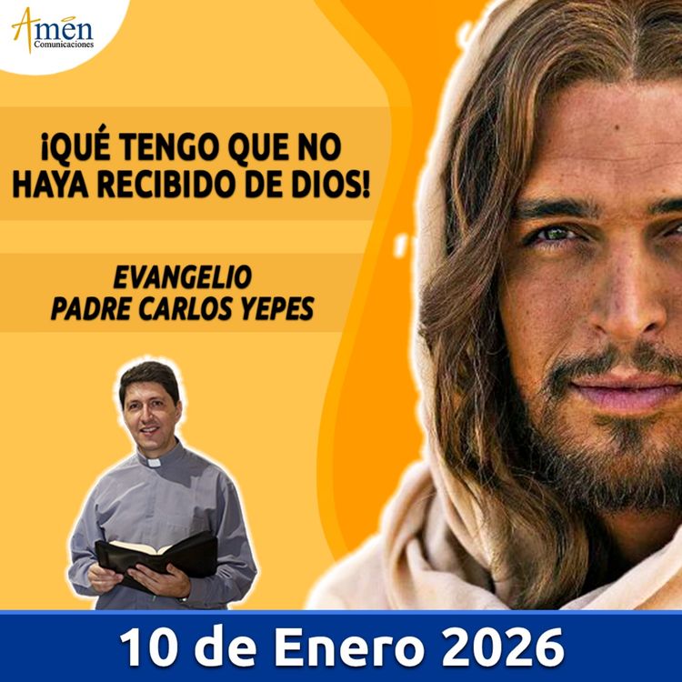 cover art for Evangelio De Hoy - 10 Enero 2026 - Padre Carlos Yepes - Amen Comunicaciones
