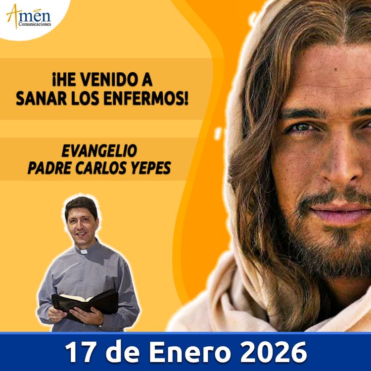 cover art for Evangelio De Hoy - 17 Enero 2026 - Padre Carlos Yepes - Amen Comunicaciones