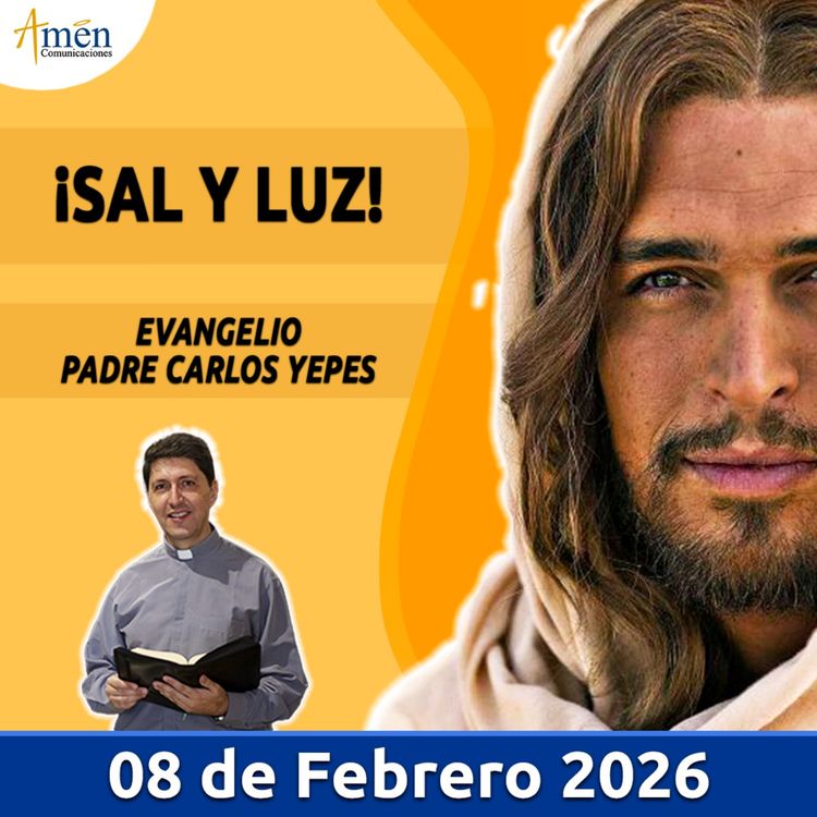 cover art for Evangelio De Hoy - 08 Febrero 2026 - Padre Carlos Yepes - Amen Comunicaciones