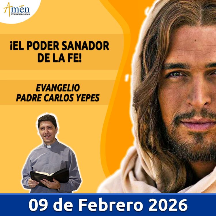 cover art for Evangelio De Hoy - 09 Febrero 2026 - Padre Carlos Yepes - Amen Comunicaciones