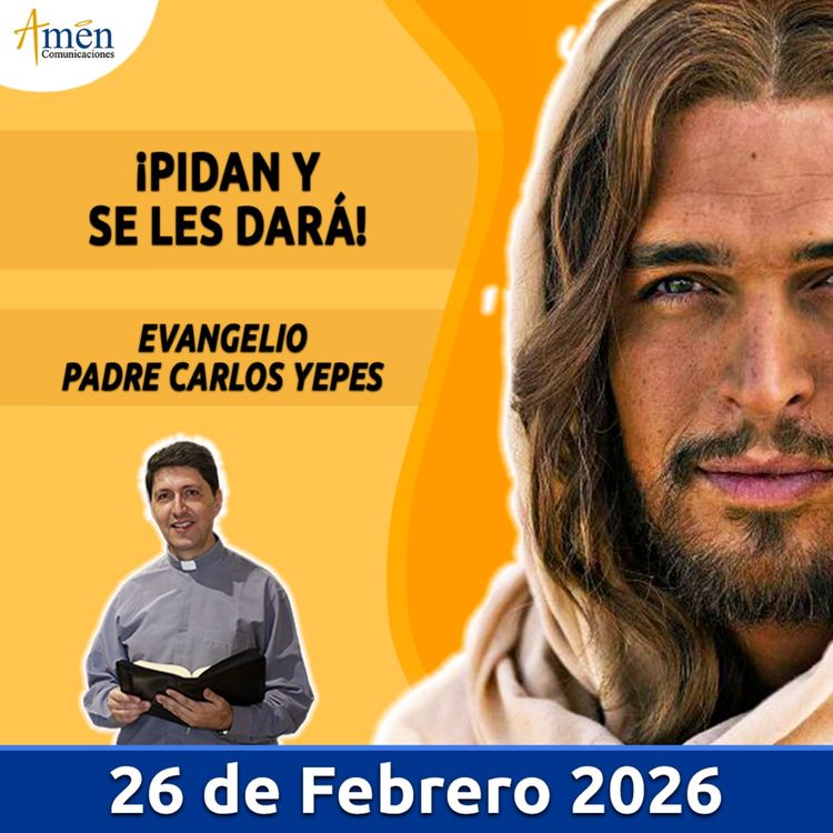cover art for Evangelio De Hoy - 26 Febrero 2026 - Padre Carlos Yepes - Amen Comunicaciones