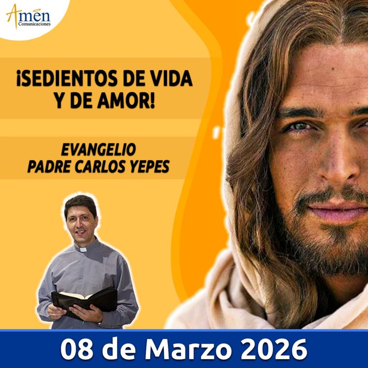 cover art for Evangelio De Hoy - 08 Marzo 2026 - Padre Carlos Yepes - Amen Comunicaciones
