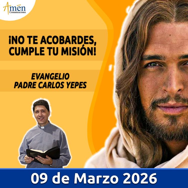 cover art for Evangelio De Hoy - 09 Marzo 2026 - Padre Carlos Yepes - Amen Comunicaciones