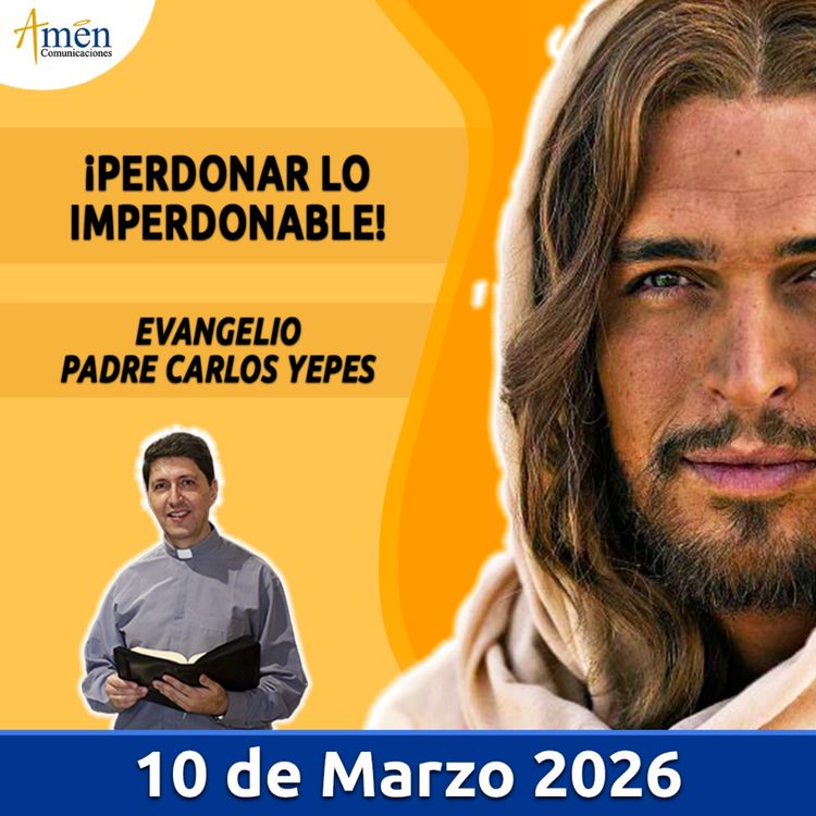 cover art for Evangelio De Hoy - 10 Marzo 2026 - Padre Carlos Yepes - Amen Comunicaciones