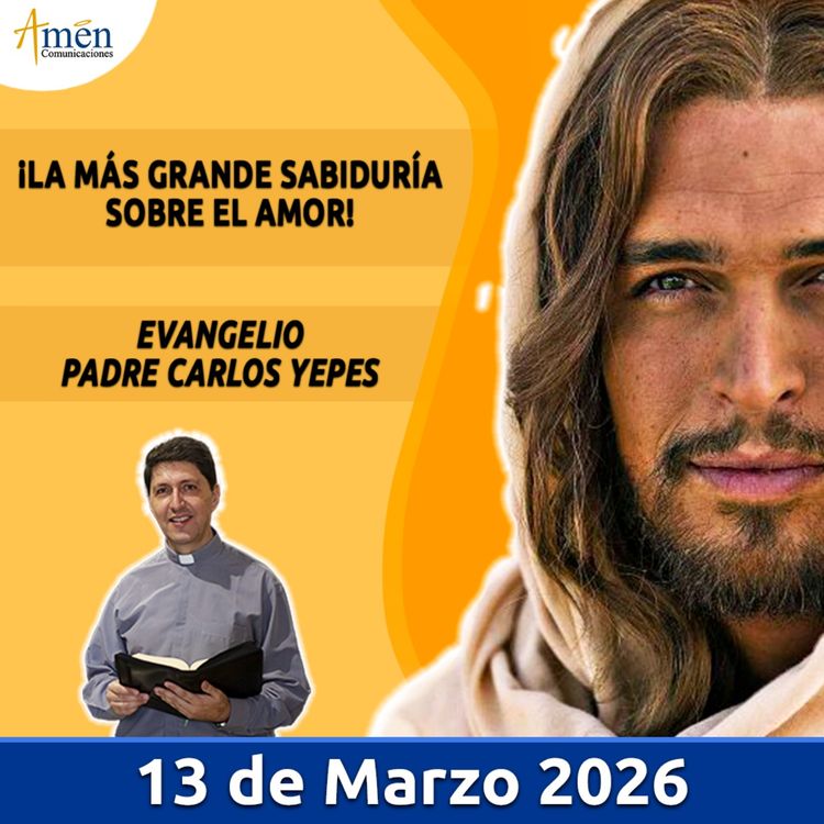 cover art for Evangelio De Hoy - 13 Marzo 2026 - Padre Carlos Yepes - Amen Comunicaciones