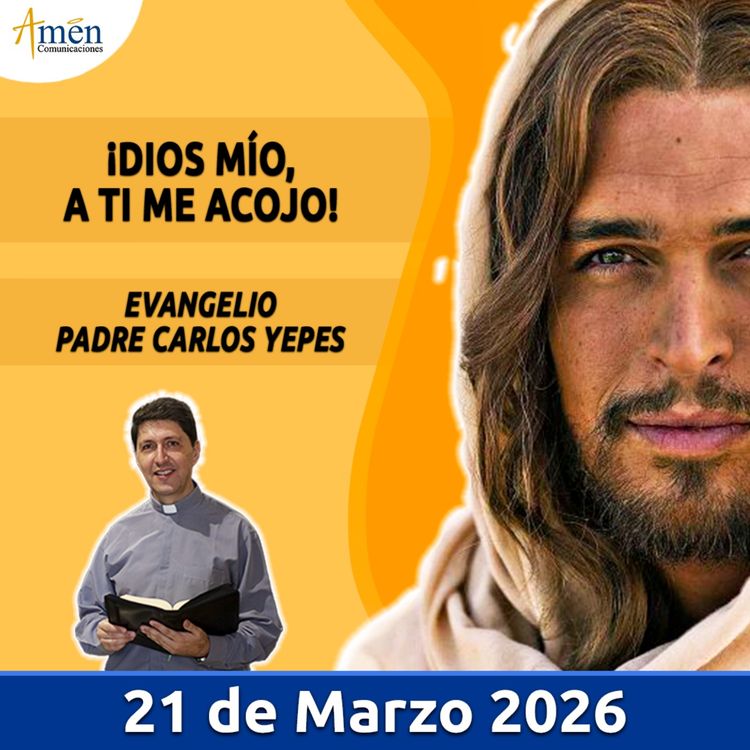 cover art for Evangelio De Hoy - 21 Marzo 2026 - Padre Carlos Yepes - Amen Comunicaciones
