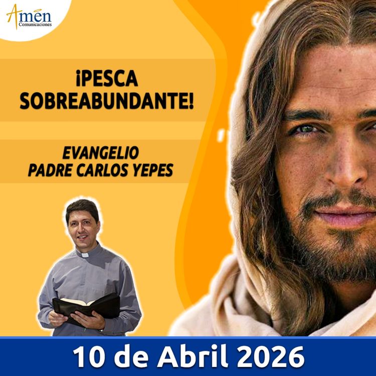 cover art for Evangelio De Hoy - 10 Abril 2026 - Padre Carlos Yepes - Amen Comunicaciones