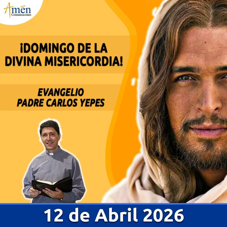 cover art for Evangelio De Hoy - 12 Abril 2026 - Padre Carlos Yepes - Amen Comunicaciones