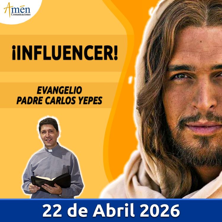 cover art for Evangelio De Hoy - 22 Abril 2026 - Padre Carlos Yepes - Amen Comunicaciones
