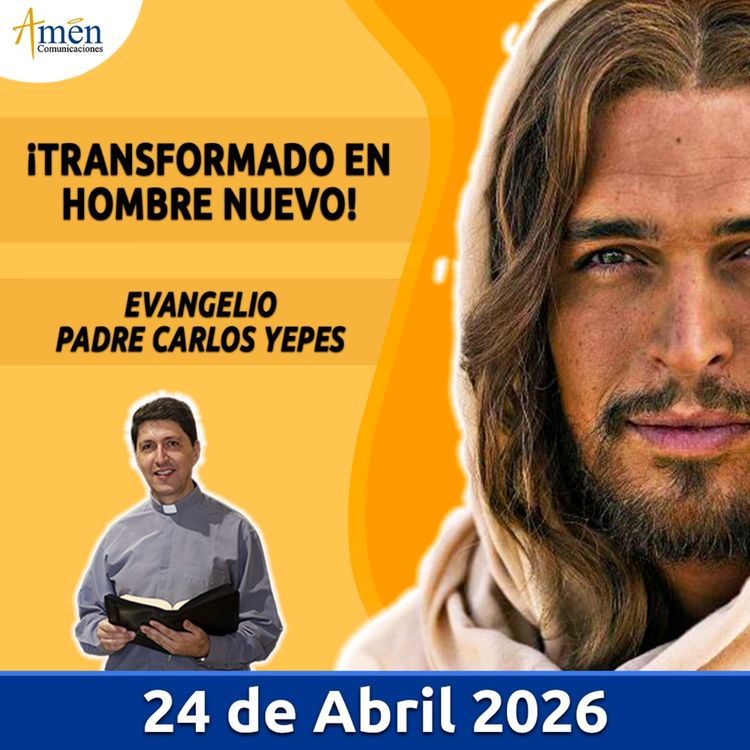 cover art for Evangelio De Hoy - 24 Abril 2026 - Padre Carlos Yepes - Amen Comunicaciones