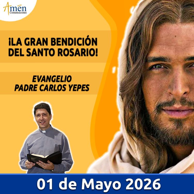 cover art for Evangelio De Hoy - 01 Mayo 2026 - Padre Carlos Yepes - Amen Comunicaciones