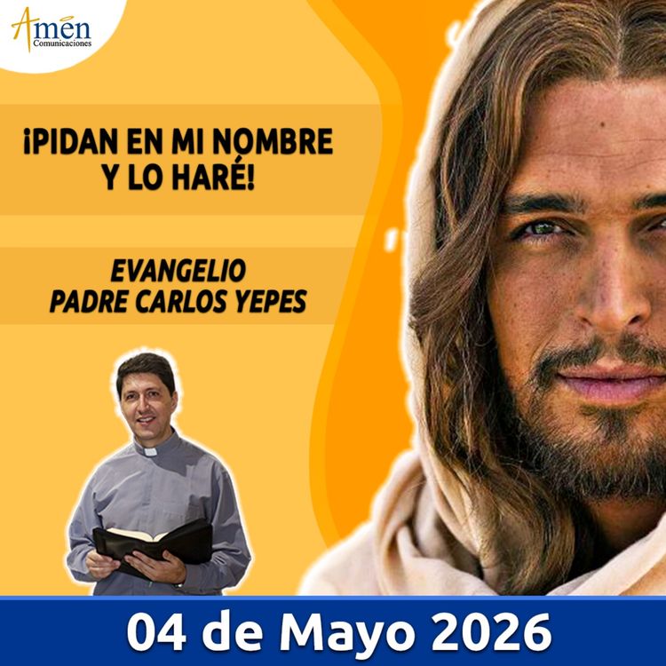 cover art for Evangelio De Hoy - 04 Mayo 2026 - Padre Carlos Yepes - Amen Comunicaciones