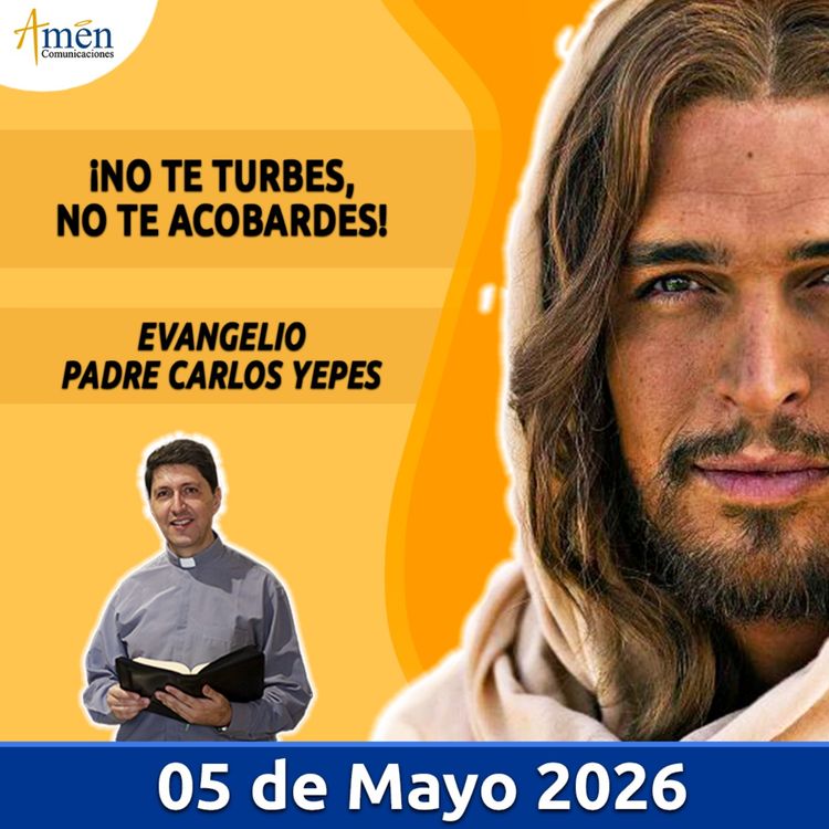 cover art for Evangelio De Hoy - 05 Mayo 2026 - Padre Carlos Yepes - Amen Comunicaciones