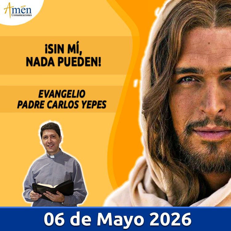 cover art for Evangelio De Hoy - 06 Mayo 2026 - Padre Carlos Yepes - Amen Comunicaciones