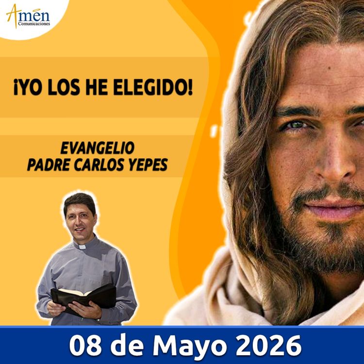 cover art for Evangelio De Hoy - 08 Mayo 2026 - Padre Carlos Yepes - Amen Comunicaciones